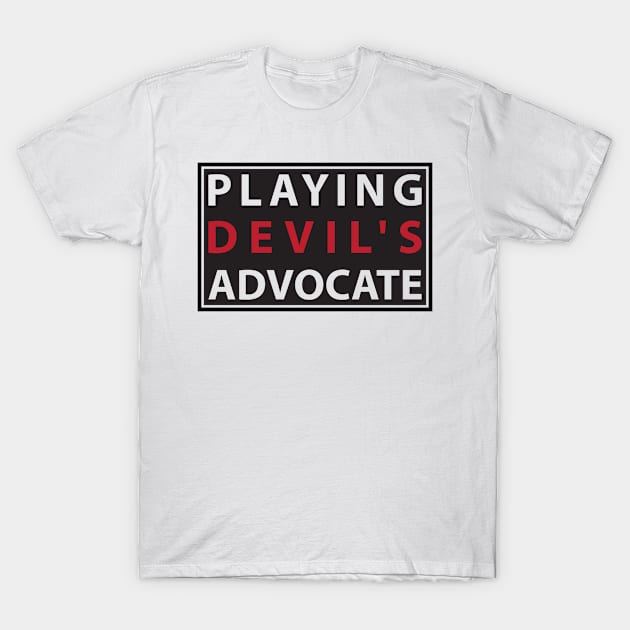 Playing Devil's Advocate T-Shirt by AmineDesigns